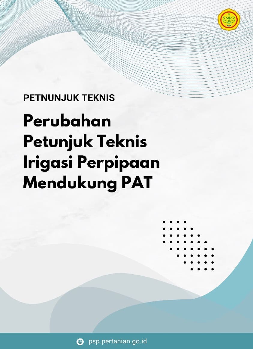 Petunjuk Teknis Irigasi Perpipaan Mendukung Penambahan Areal Tanam TA. 2024