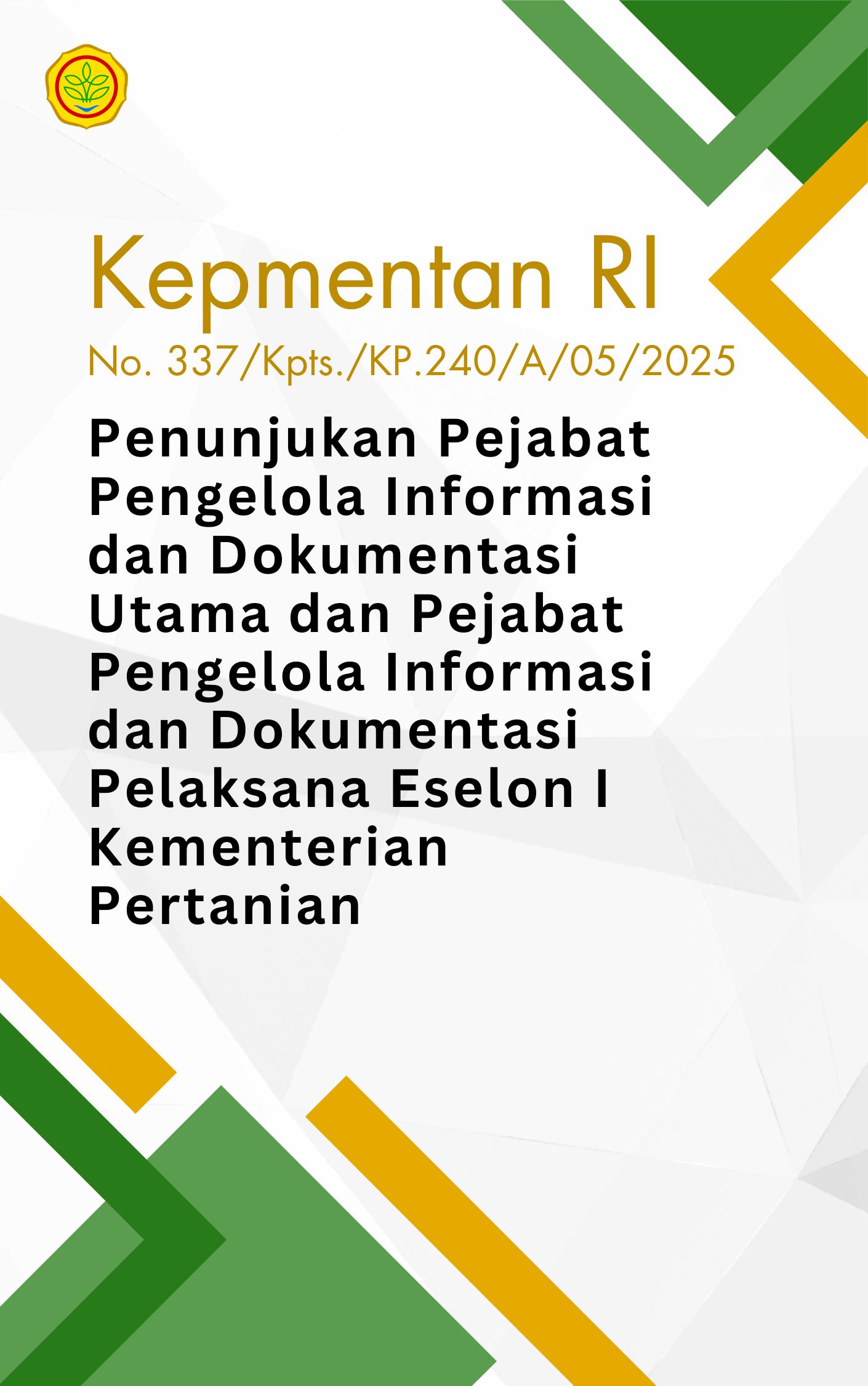 Keputusan Menteri Pertanian tentang Penunjukan Pejabat Pengelola Informasi dan Dokumentasi Utama dan Pejabat Pengelola Informasi dan Dokumentasi Pelaksana Eselon I Kementerian Pertanian
