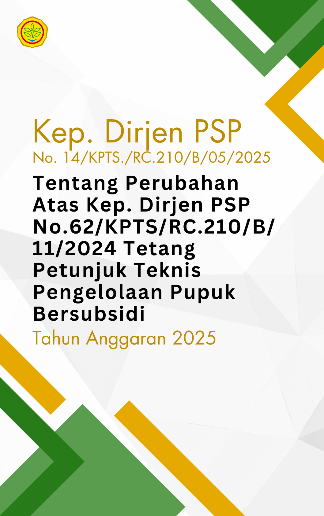 Perubahan Atas Kep. Dirjen PSP Tentang Petunjuk Teknis Pengelolaan Pupuk Bersubsidi